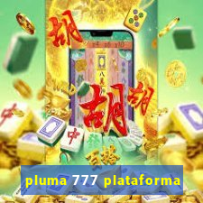 pluma 777 plataforma